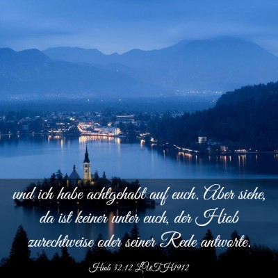 Picture 03 - Hiob 32:12 LUTH1912 - und ich habe achtgehabt auf euch. Aber siehe, da - Bible Verse Picture