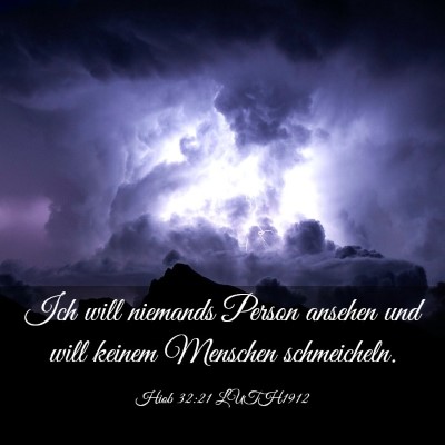 Picture 03 - Hiob 32:21 LUTH1912 - Ich will niemands Person ansehen und will keinem - Bible Verse Picture