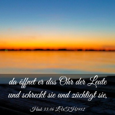 Picture 03 - Hiob 33:16 LUTH1912 - da öffnet er das Ohr der Leute und schreckt sie - Bible Verse Picture