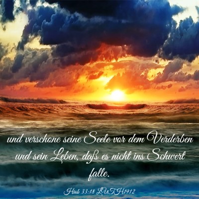Picture 03 - Hiob 33:18 LUTH1912 - und verschone seine Seele vor dem Verderben und - Bible Verse Picture