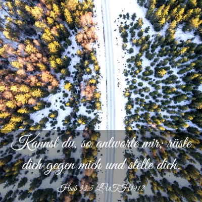 Picture 03 - Hiob 33:5 LUTH1912 - Kannst du, so antworte mir; rüste dich gegen - Bible Verse Picture