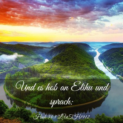 Picture 03 - Hiob 34:1 LUTH1912 - Und es hob an Elihu und - Bible Verse Picture