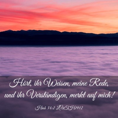Picture 03 - Hiob 34:2 LUTH1912 - Hört, ihr Weisen, meine Rede, und ihr - Bible Verse Picture