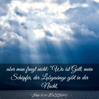 Picture 03 - Hiob 35:10 LUTH1912 - aber man fragt nicht: “Wo ist Gott, mein - Bible Verse Picture