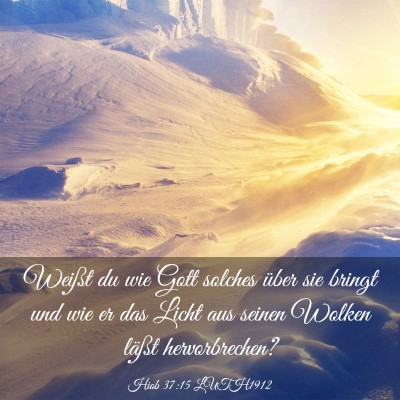 Picture 03 - Hiob 37:15 LUTH1912 - Weißt du wie Gott solches über sie bringt und - Bible Verse Picture