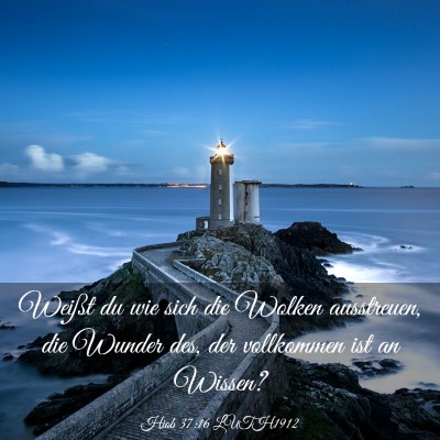 Picture 03 - Hiob 37:16 LUTH1912 - Weißt du wie sich die Wolken ausstreuen, die - Bible Verse Picture