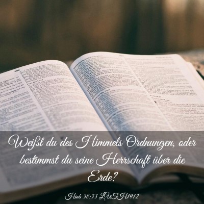 Picture 03 - Hiob 38:33 LUTH1912 - Weißt du des Himmels Ordnungen, oder bestimmst - Bible Verse Picture