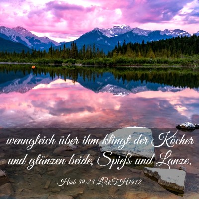 Picture 03 - Hiob 39:23 LUTH1912 - wenngleich über ihm klingt der Köcher und - Bible Verse Picture