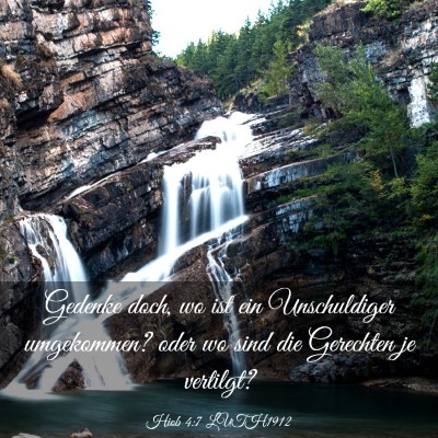 Picture 03 - Hiob 4:7 LUTH1912 - Gedenke doch, wo ist ein Unschuldiger umgekommen? - Bible Verse Picture
