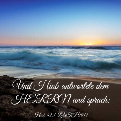 Picture 03 - Hiob 42:1 LUTH1912 - Und Hiob antwortete dem HERRN und - Bible Verse Picture
