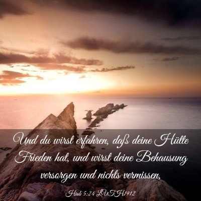 Picture 03 - Hiob 5:24 LUTH1912 - Und du wirst erfahren, daß deine Hütte Frieden - Bible Verse Picture