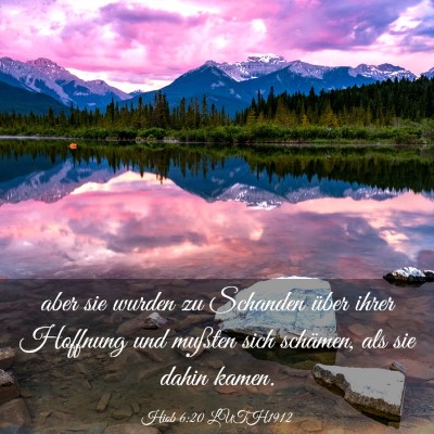 Picture 03 - Hiob 6:20 LUTH1912 - aber sie wurden zu Schanden über ihrer Hoffnung - Bible Verse Picture