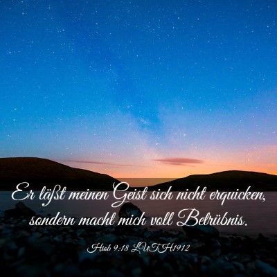 Picture 03 - Hiob 9:18 LUTH1912 - Er läßt meinen Geist sich nicht erquicken, - Bible Verse Picture