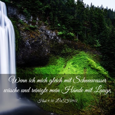 Picture 03 - Hiob 9:30 LUTH1912 - Wenn ich mich gleich mit Schneewasser wüsche und - Bible Verse Picture