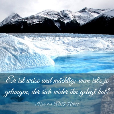 Picture 03 - Hiob 9:4 LUTH1912 - Er ist weise und mächtig; wem ist's je gelungen, - Bible Verse Picture