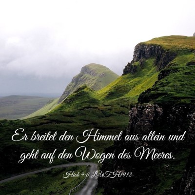Picture 03 - Hiob 9:8 LUTH1912 - Er breitet den Himmel aus allein und geht auf den - Bible Verse Picture