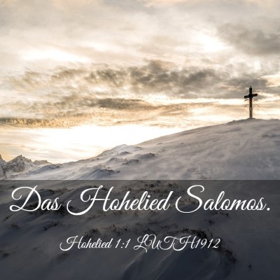 Picture 03 - Hohelied 1:1 LUTH1912 - Das Hohelied - Bible Verse Picture