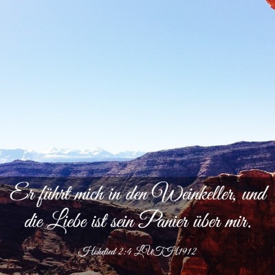 Picture 03 - Hohelied 2:4 LUTH1912 - Er führt mich in den Weinkeller, und die Liebe - Bible Verse Picture