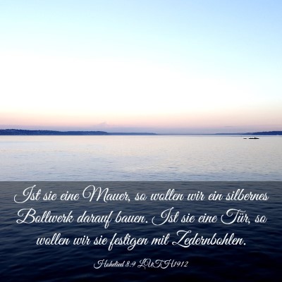 Picture 03 - Hohelied 8:9 LUTH1912 - Ist sie eine Mauer, so wollen wir ein silbernes - Bible Verse Picture