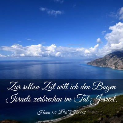 Picture 03 - Hosea 1:5 LUTH1912 - Zur selben Zeit will ich den Bogen Israels - Bible Verse Picture