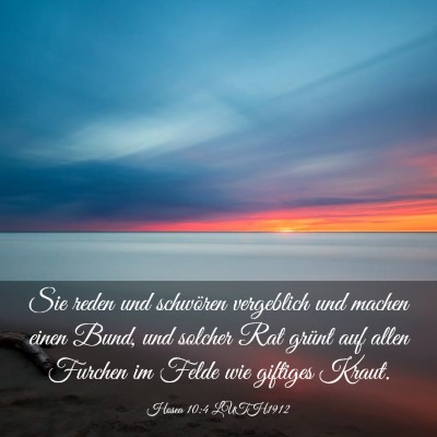 Picture 03 - Hosea 10:4 LUTH1912 - Sie reden und schwören vergeblich und machen - Bible Verse Picture