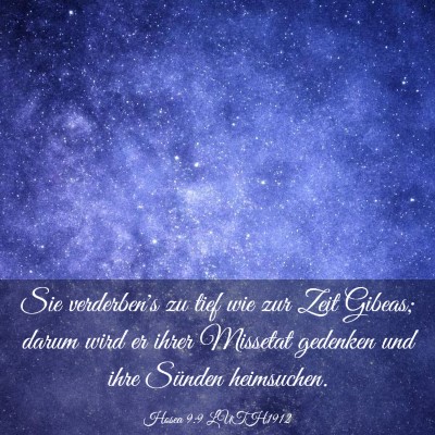 Picture 03 - Hosea 9:9 LUTH1912 - Sie verderben's zu tief wie zur Zeit Gibeas; - Bible Verse Picture