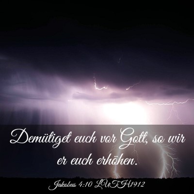 Picture 03 - Jakobus 4:10 LUTH1912 - Demütiget euch vor Gott, so wir er euch - Bible Verse Picture