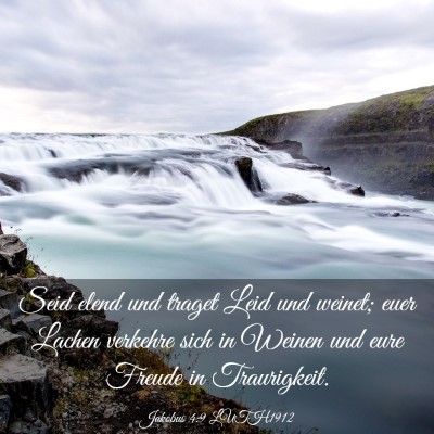 Picture 03 - Jakobus 4:9 LUTH1912 - Seid elend und traget Leid und weinet; euer - Bible Verse Picture