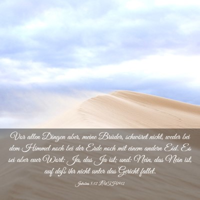 Picture 03 - Jakobus 5:12 LUTH1912 - Vor allen Dingen aber, meine Brüder, schwöret - Bible Verse Picture