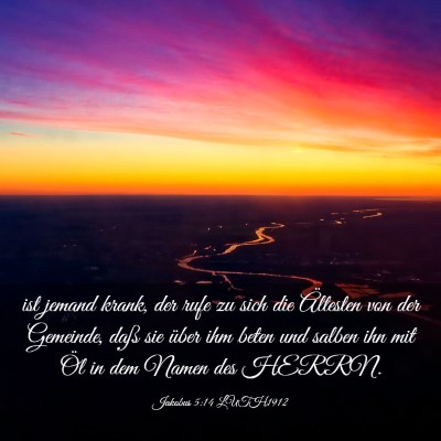 Picture 03 - Jakobus 5:14 LUTH1912 - ist jemand krank, der rufe zu sich die Ältesten - Bible Verse Picture
