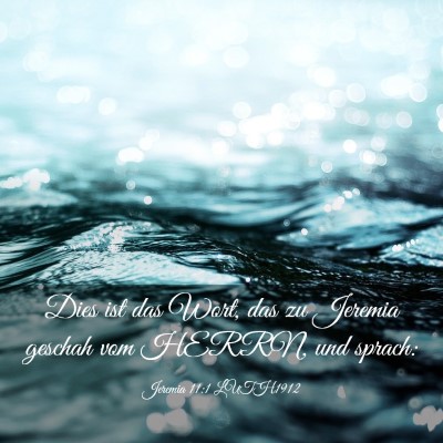 Picture 03 - Jeremia 11:1 LUTH1912 - Dies ist das Wort, das zu Jeremia geschah vom - Bible Verse Picture