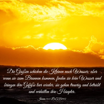 Picture 03 - Jeremia 14:3 LUTH1912 - Die Großen schicken die Kleinen nach Wasser; - Bible Verse Picture