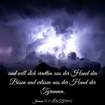 Picture 03 - Jeremia 15:21 LUTH1912 - und will dich erretten aus der Hand der Bösen - Bible Verse Picture