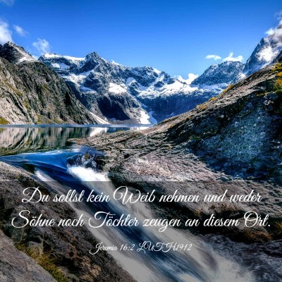 Picture 03 - Jeremia 16:2 LUTH1912 - Du sollst kein Weib nehmen und weder Söhne noch - Bible Verse Picture