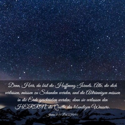 Picture 03 - Jeremia 17:13 LUTH1912 - Denn, Herr, du bist die Hoffnung Israels. Alle, - Bible Verse Picture