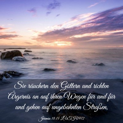 Picture 03 - Jeremia 18:15 LUTH1912 - Sie räuchern den Göttern und richten Ärgernis - Bible Verse Picture