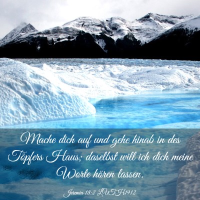 Picture 03 - Jeremia 18:2 LUTH1912 - Mache dich auf und gehe hinab in des Töpfers - Bible Verse Picture