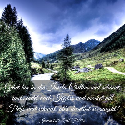 Picture 03 - Jeremia 2:10 LUTH1912 - Gehet hin in die Inseln Chittim und schauet, und - Bible Verse Picture