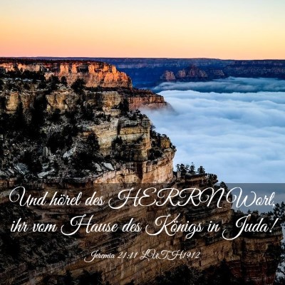 Picture 03 - Jeremia 21:11 LUTH1912 - Und höret des HERRN Wort, ihr vom Hause des - Bible Verse Picture