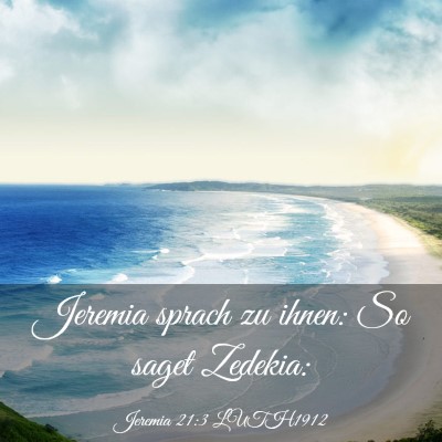 Picture 03 - Jeremia 21:3 LUTH1912 - Jeremia sprach zu ihnen: So saget - Bible Verse Picture