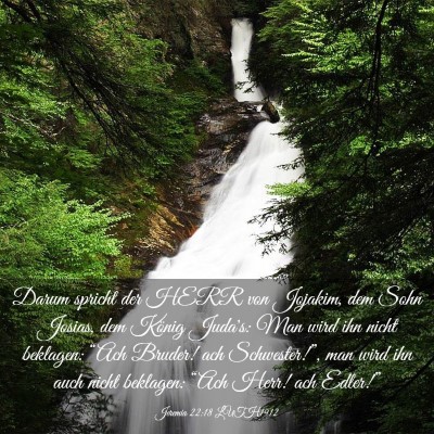 Picture 03 - Jeremia 22:18 LUTH1912 - Darum spricht der HERR von Jojakim, dem Sohn - Bible Verse Picture
