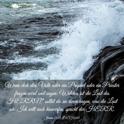 Picture 03 - Jeremia 23:33 LUTH1912 - Wenn dich dies Volk oder ein Prophet oder ein - Bible Verse Picture