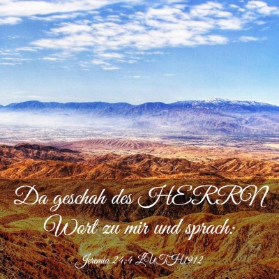 Picture 03 - Jeremia 24:4 LUTH1912 - Da geschah des HERRN Wort zu mir und - Bible Verse Picture