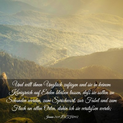 Picture 03 - Jeremia 24:9 LUTH1912 - Und will ihnen Unglück zufügen und sie in - Bible Verse Picture