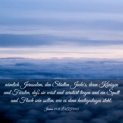 Picture 03 - Jeremia 25:18 LUTH1912 - nämlich Jerusalem, den Städten Juda's, ihren - Bible Verse Picture