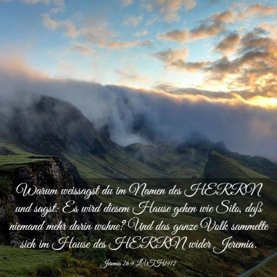Picture 03 - Jeremia 26:9 LUTH1912 - Warum weissagst du im Namen des HERRN und sagst: - Bible Verse Picture