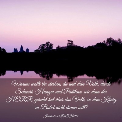Picture 03 - Jeremia 27:13 LUTH1912 - Warum wollt ihr sterben, du und dein Volk, durch - Bible Verse Picture