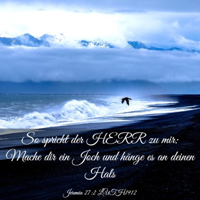 Picture 03 - Jeremia 27:2 LUTH1912 - So spricht der HERR zu mir: Mache dir ein Joch - Bible Verse Picture
