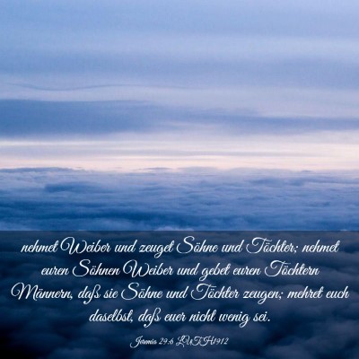 Picture 03 - Jeremia 29:6 LUTH1912 - nehmet Weiber und zeuget Söhne und Töchter; - Bible Verse Picture
