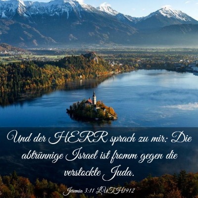 Picture 03 - Jeremia 3:11 LUTH1912 - Und der HERR sprach zu mir: Die abtrünnige - Bible Verse Picture